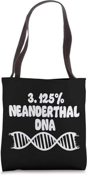 3% Neanderthal DNA Design Ancient Human Homo Sapien Tote Bag