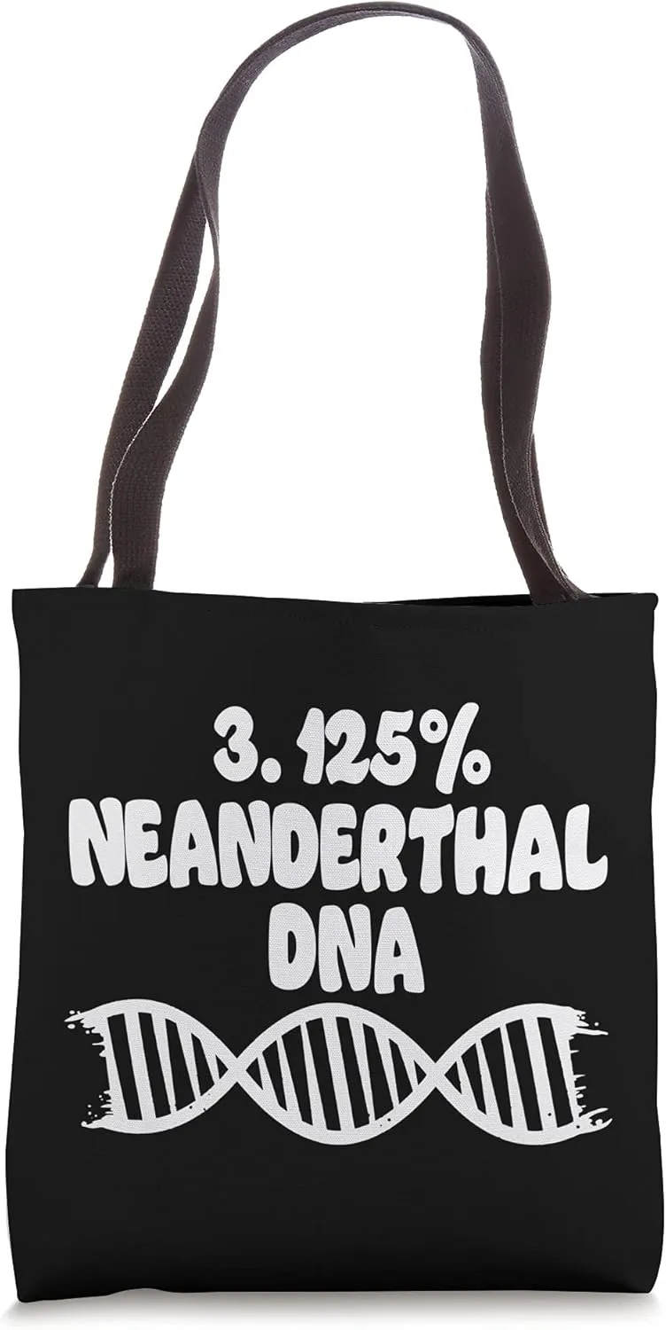 3% Neanderthal DNA Design Ancient Human Homo Sapien Tote Bag