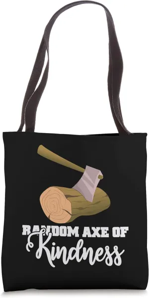 Axe Of Kindness Funny Saying Axeman Lumberjack Humor Tee Tote Bag