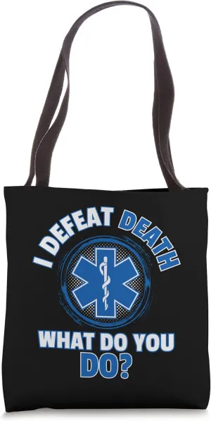 Emergency Medical Technician I Defeat Death EMT Paramedic Tote Bag