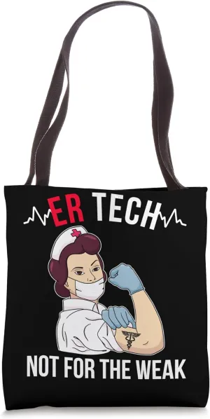 ER Tech Not For The Weak Emergency Room Tech ER Technician Tote Bag