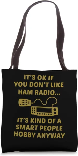 Funny Ham Radio Operator Amateur Radiotelephone Lovers Quote Tote Bag