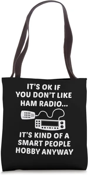 Funny Ham Radio Operator Amateur Radiotelephone Lovers Quote Tote Bag
