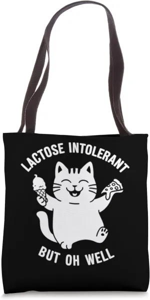 Funny Lactose Intolerant But Oh Well Cat Lovers Tote Bag