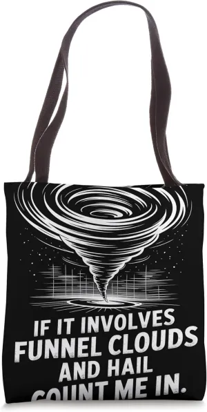 Funny Storm Chaser Meme Meteorology Storm Chasing Tote Bag