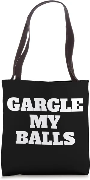 Gargle My Balls, Pro Immigration, Political Abolish ICE Tote Bag