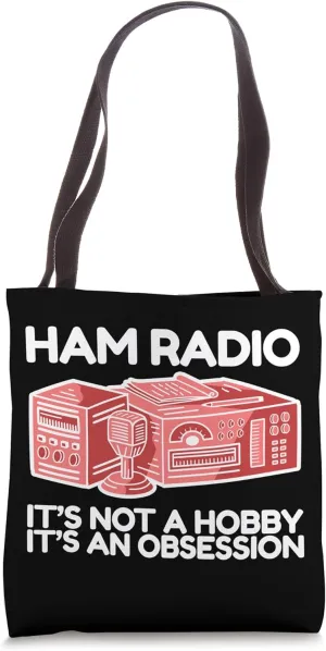Ham Radio Hobby Obsession Funny Radio Operator Humor Quote Tote Bag