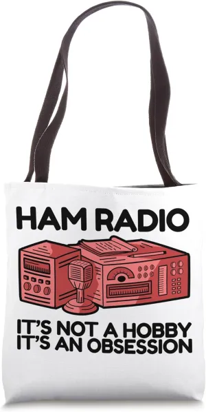 Ham Radio Hobby Obsession Funny Radio Operator Humor Quote Tote Bag