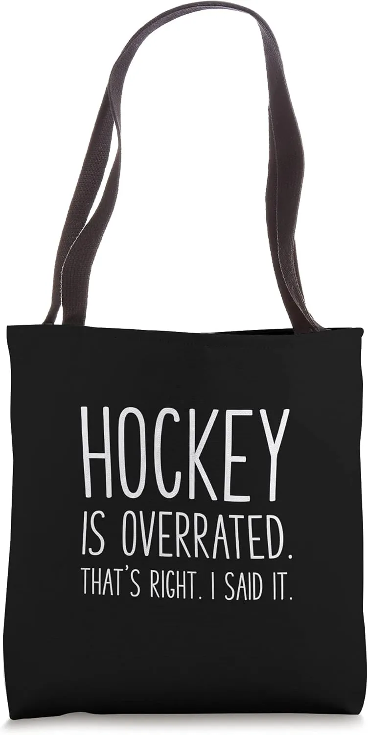 Hockey Is Overrated Funny Contrarian Don't Like Hockey Tote Bag