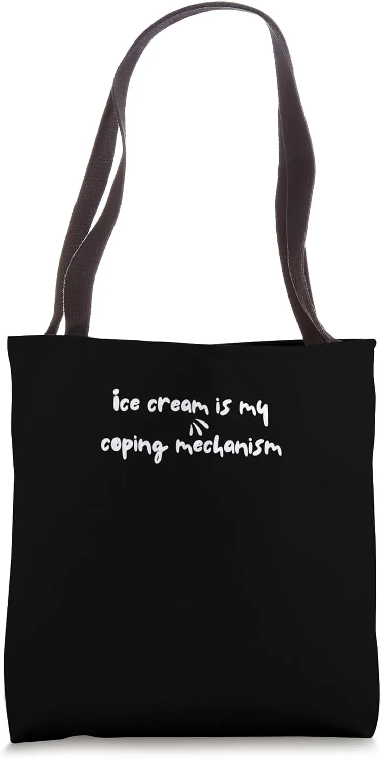 Ice Cream Is My Coping Mechanism Funny Summer Dessert Mood Tote Bag