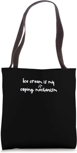 Ice Cream Is My Coping Mechanism Funny Summer Dessert Mood Tote Bag