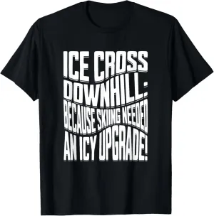 ice cross downhiller snow alpine sledding Ice Cross Downhill T-Shirt