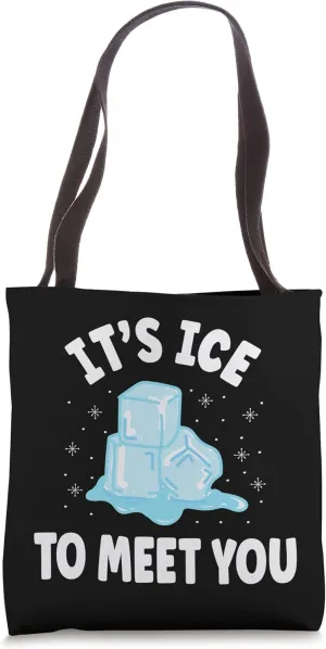 It's Ice To Meet You Funny Winter Pun Snowfall Snow Lover Tote Bag