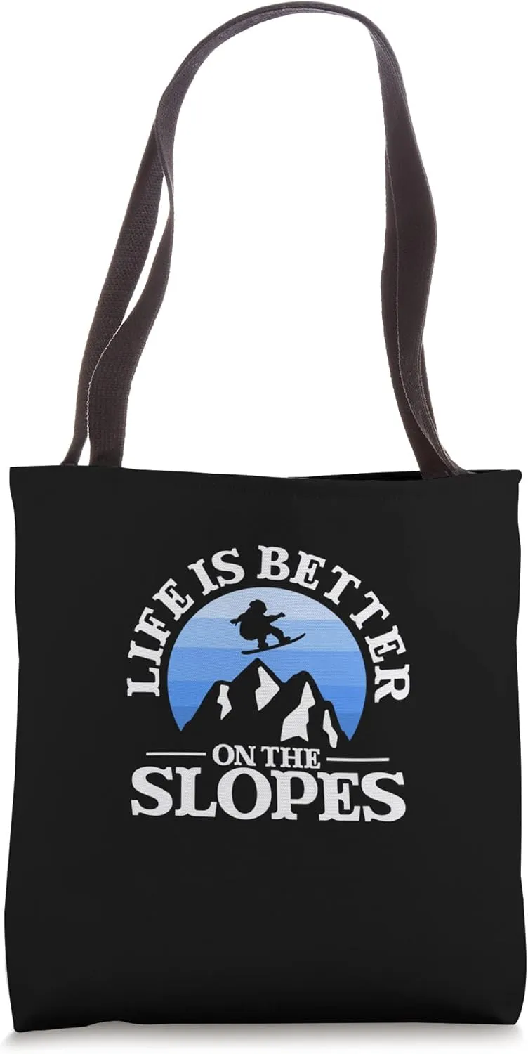 Life Is Better On The Slopes Tote Bag