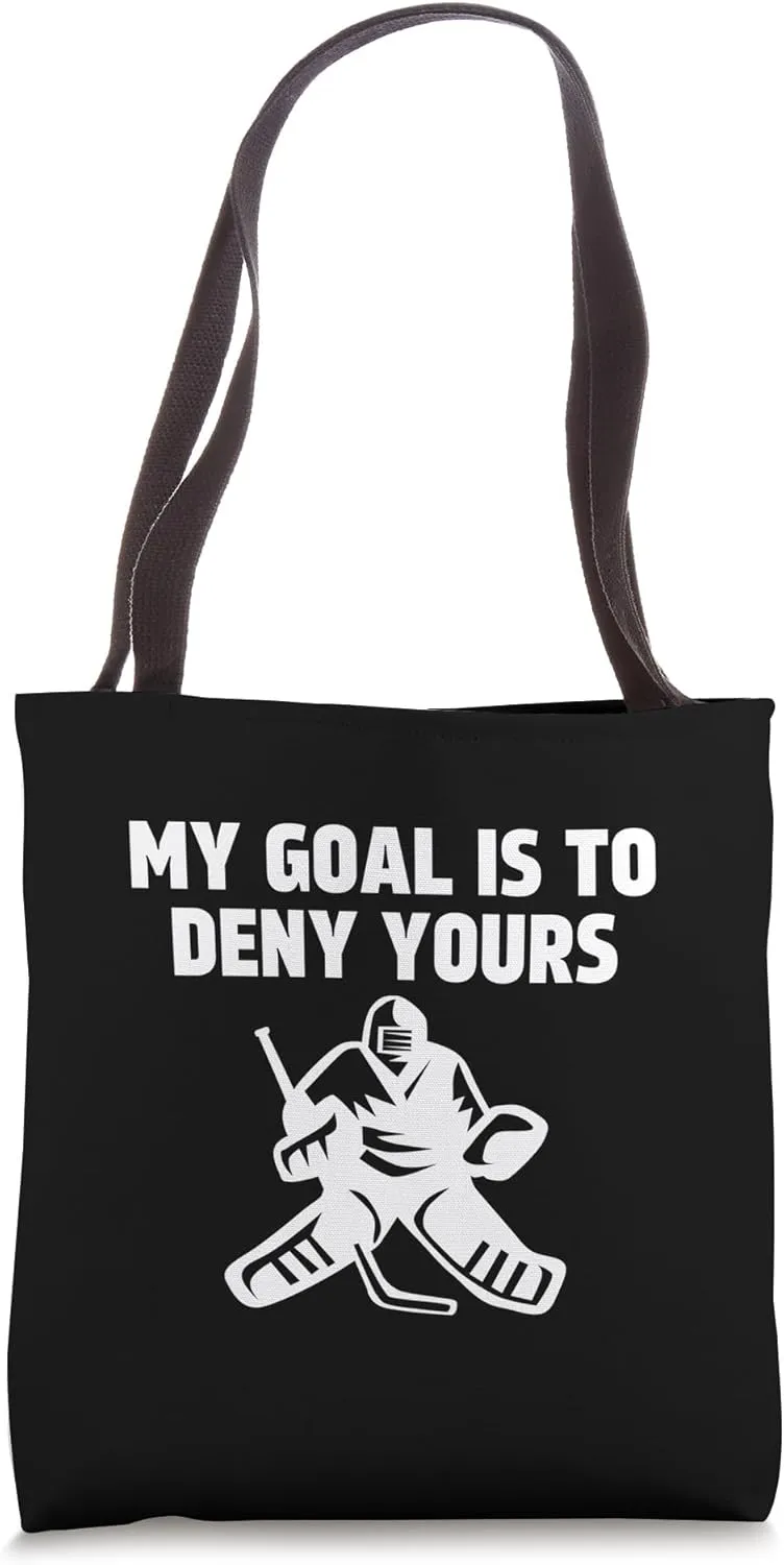 My Goal is To Deny Yours Funny Ice Hockey Goalie Sport Game Tote Bag