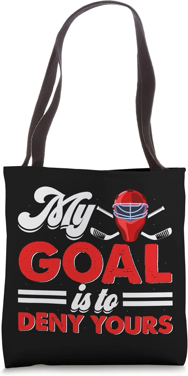 My Goal Is To Deny Yours Ice Hockey Goalie Tote Bag