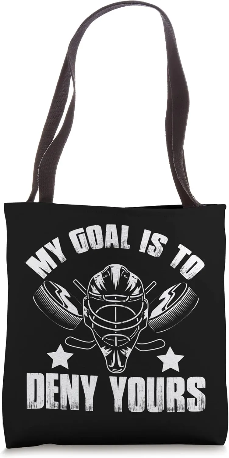 My Goal Is To Deny Yours Ice Hockey Goalie Tote Bag