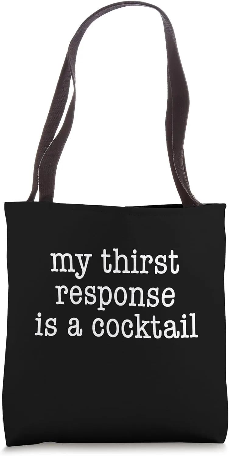 My thirst response funny cocktail drinker alcohol drinking Tote Bag