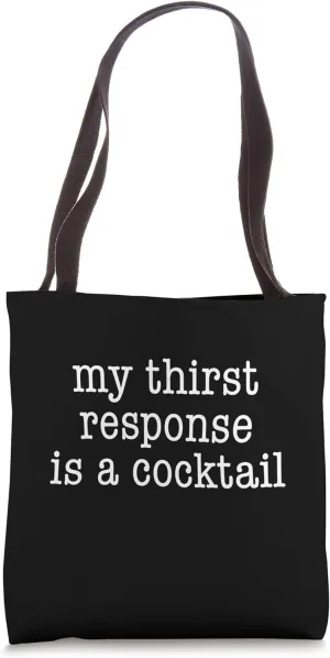 My thirst response funny cocktail drinker alcohol drinking Tote Bag