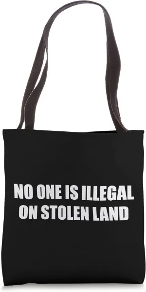 No One Is Illegal On Stolen Land Pro Immigrants Abolish ICE Tote Bag