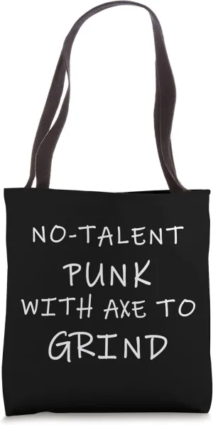 No-Talent Punk With Axe To Grind Tote Bag