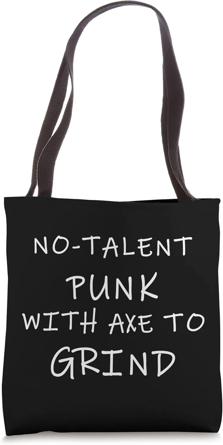 No-Talent Punk With Axe To Grind Tote Bag