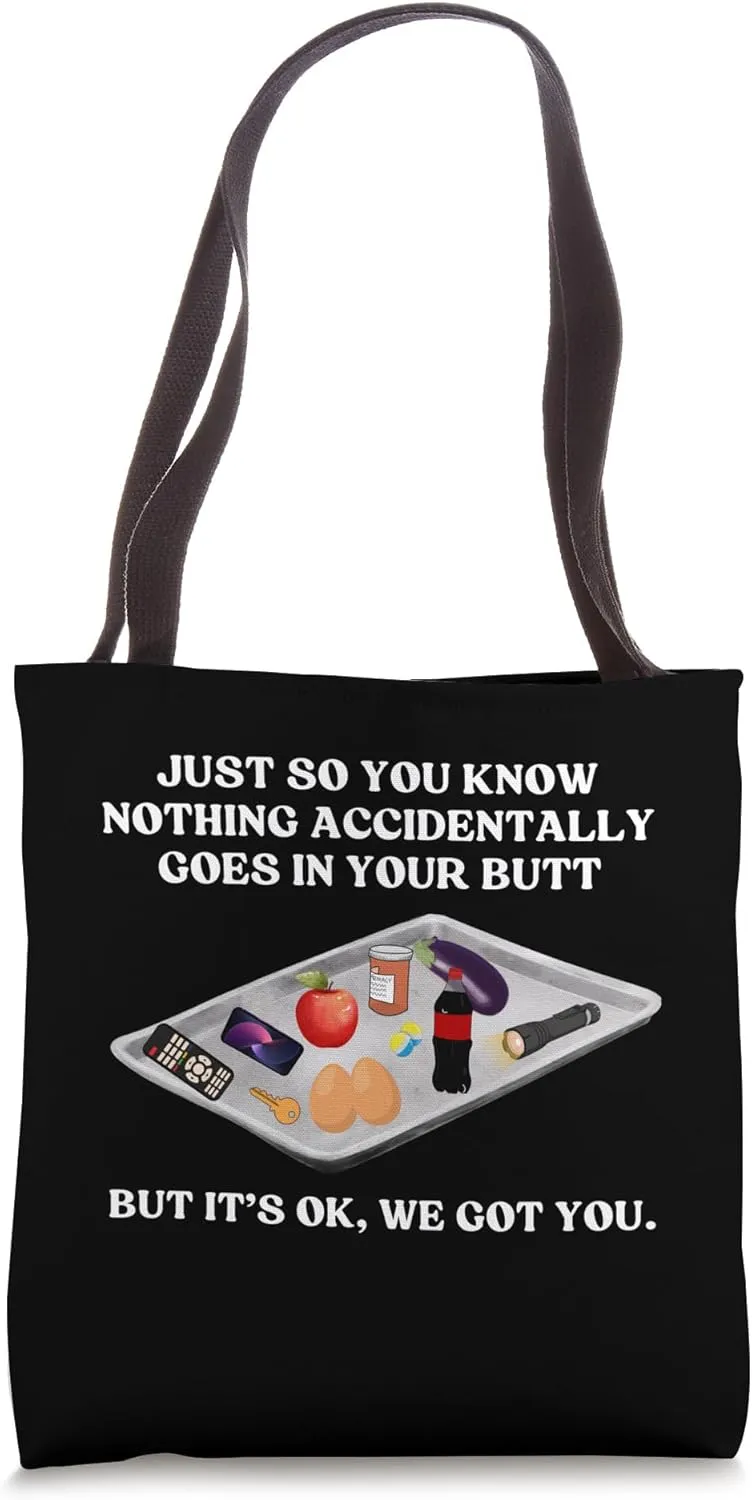 Nothing Go Accidentally to Your Butt Funny Medical Tote Bag