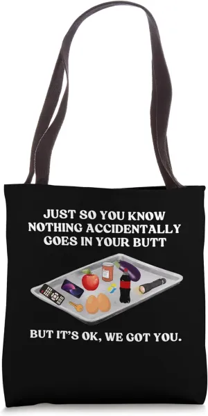 Nothing Go Accidentally to Your Butt Funny Medical Tote Bag