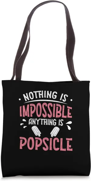 Nothing Is Impossible Funny Anything Is Popsicle Ice Pop Fan Tote Bag