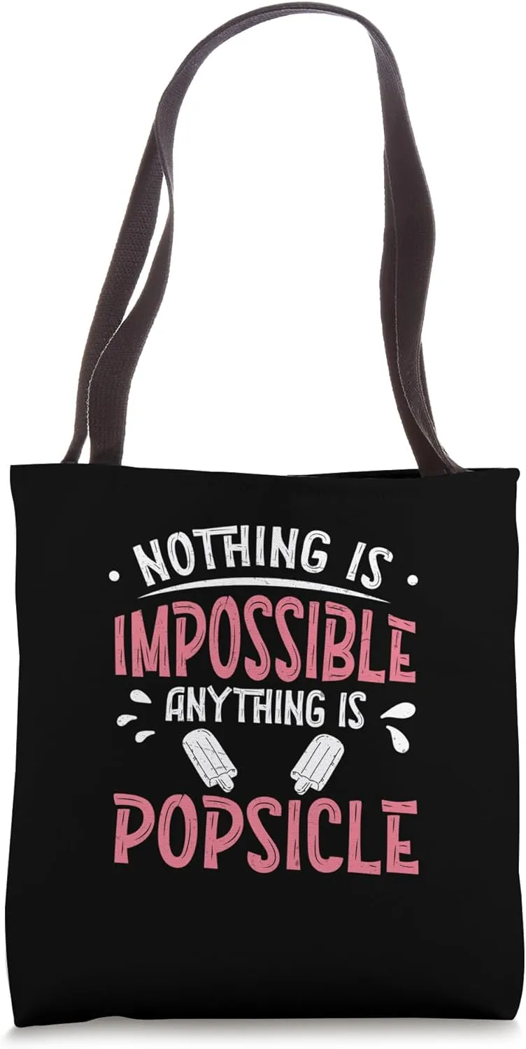 Nothing Is Impossible Funny Anything Is Popsicle Ice Pop Fan Tote Bag