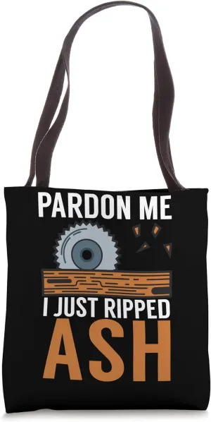 Pardon Me I Just Ripped Ash Retro Woodworking Woodworker Dad Tote Bag