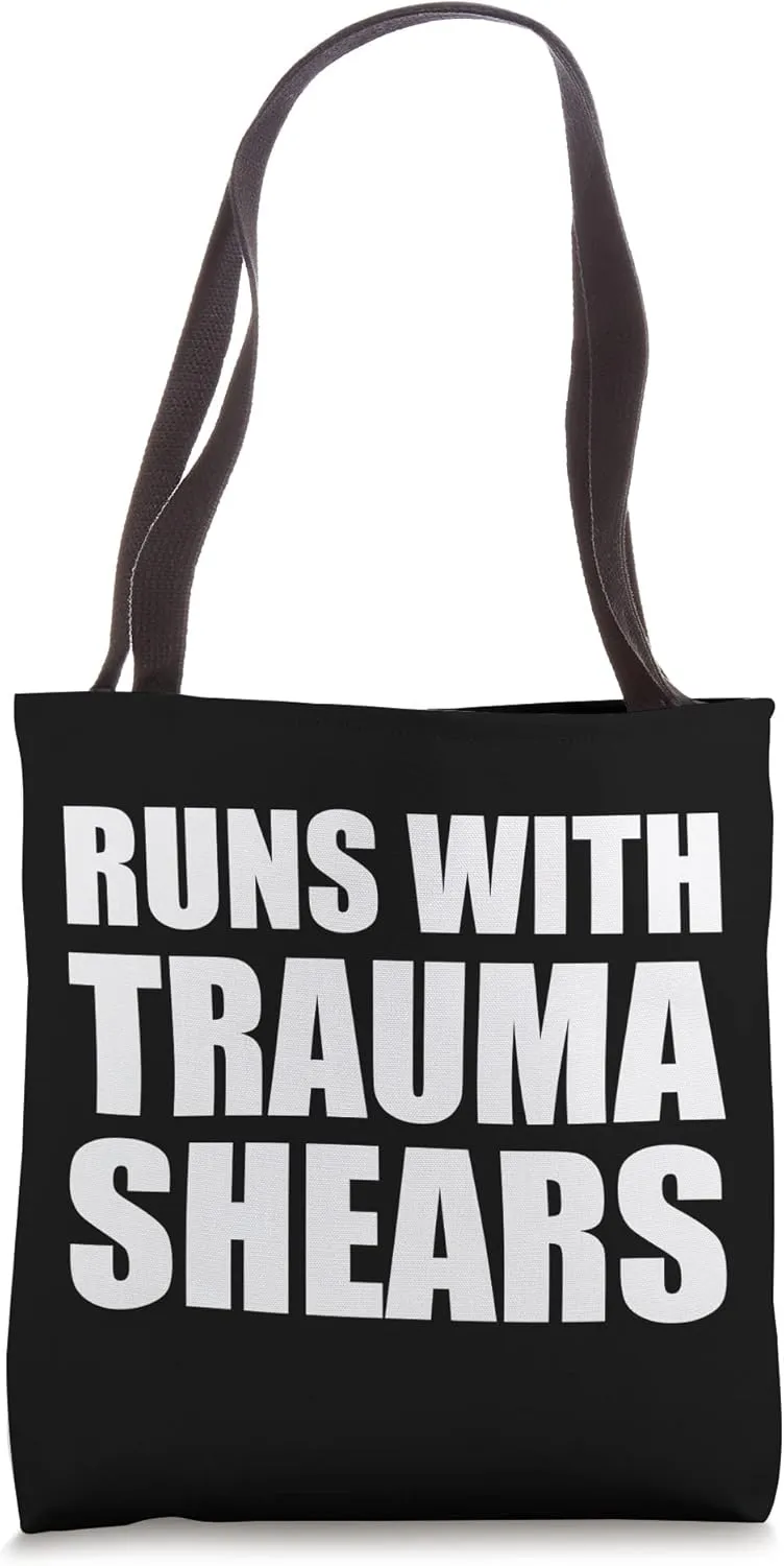 Runs With Trauma Shears Paramedic EMT Ambulance Emergency Tote Bag