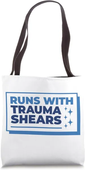 Runs With Trauma Shears Tote Bag