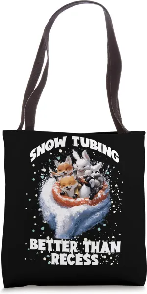 Snow Tubing, Better Than Recess Tote Bag