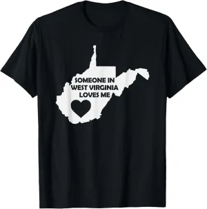 Someone In West Virginia Loves Me Family for Adults Kids T-Shirt