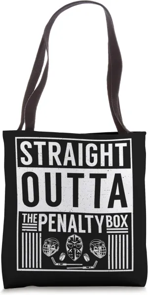 Straight Outta The Penalty Box Ice Hockey Player Tote Bag